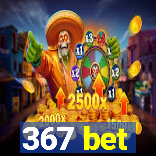 367 bet